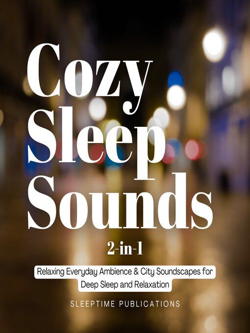 Title details for Cozy Sleep Sounds 2-in-1 by Sleeptime Publications - Wait list